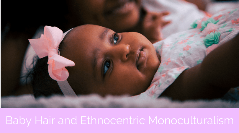 Baby Hair – Children’s Socialization into Ethnocentric Monoculturalism with Priscilla Wilson