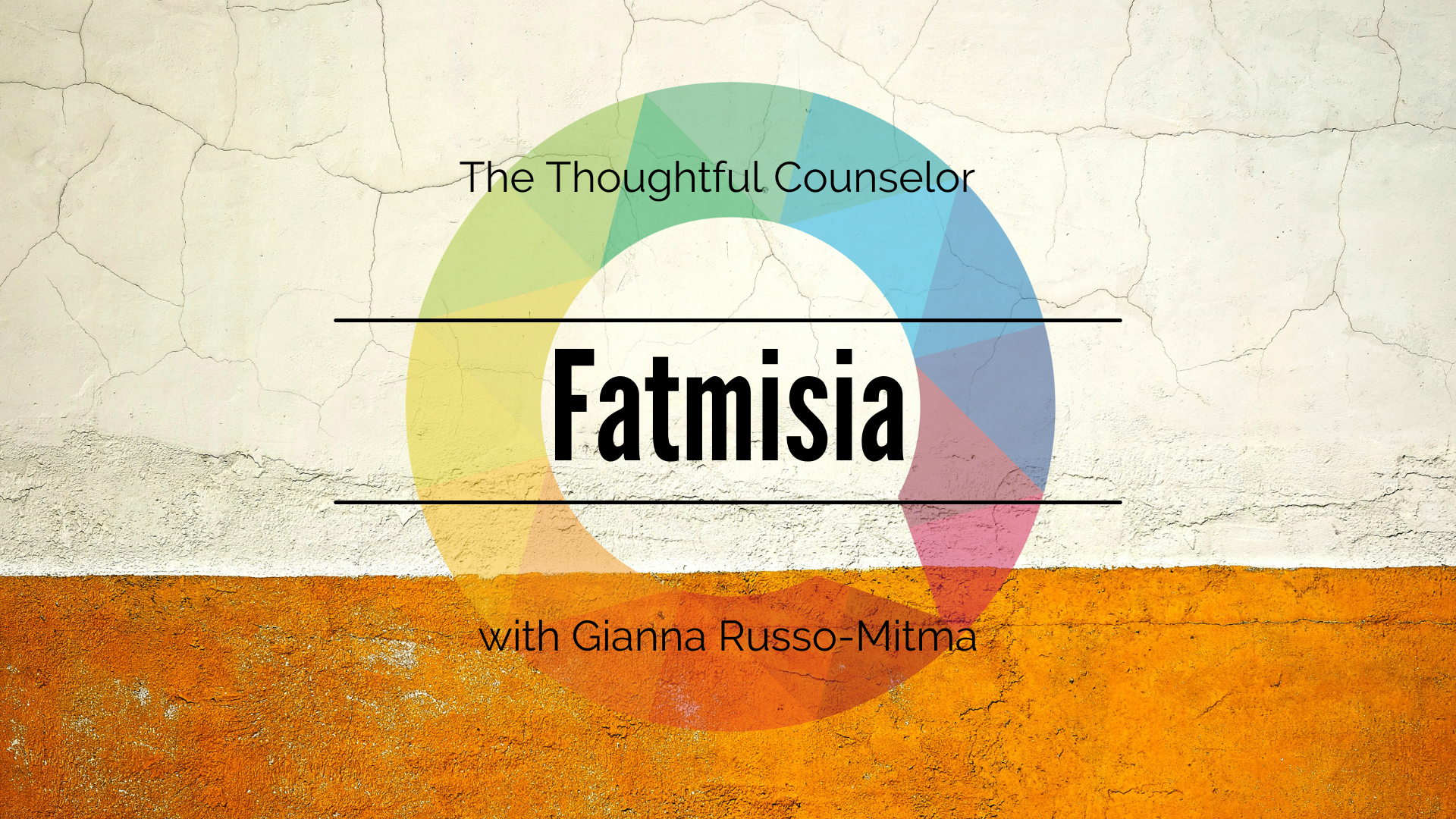 Fatmisia: Exploring our Anti-Fat Bias, Body Justice, and Mental Health