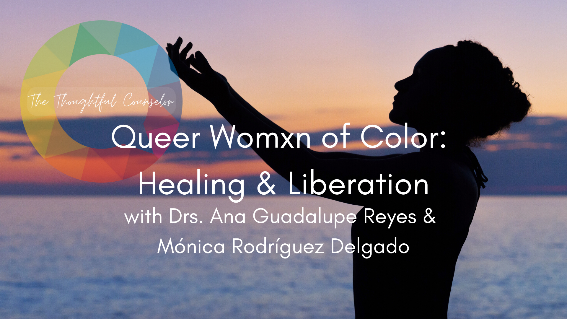 Queer Womxn of Color: Healing and Liberation