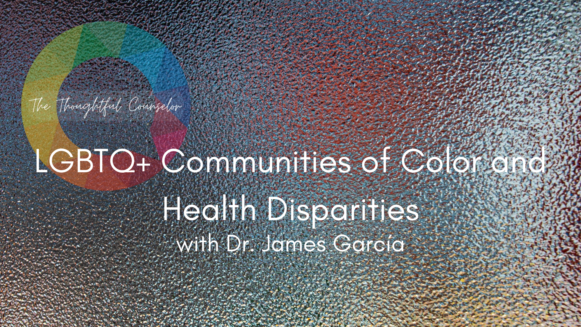 LGBTQ+ Communities of Color and Health Disparities