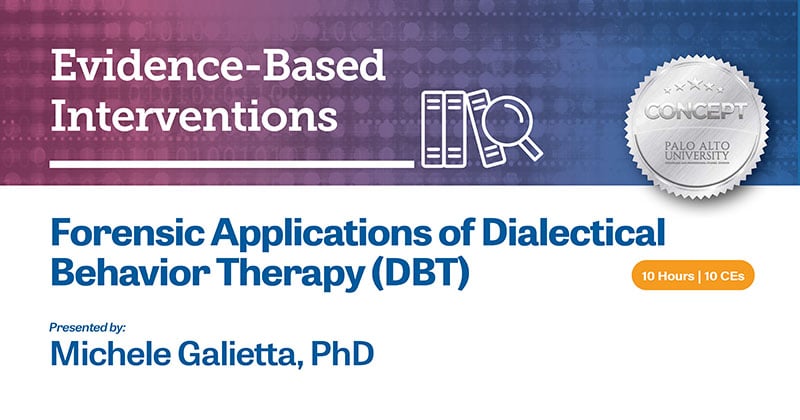 Forensic Applications of Dialectical Behavior Therapy (DBT)