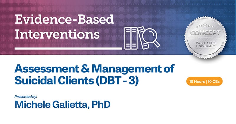 Assessment & Management of Suicidal Clients (DBT - 3)