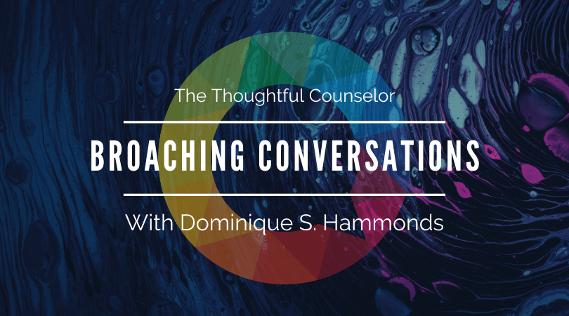Broaching Conversations – Addressing Race, Ethnicity, and Culture with Dominique S. Hammonds