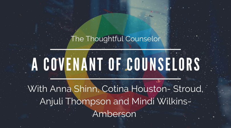 A Covenant of Counselors – Community Leaders Reflect on Navigating Counseling Practice during Covid-19