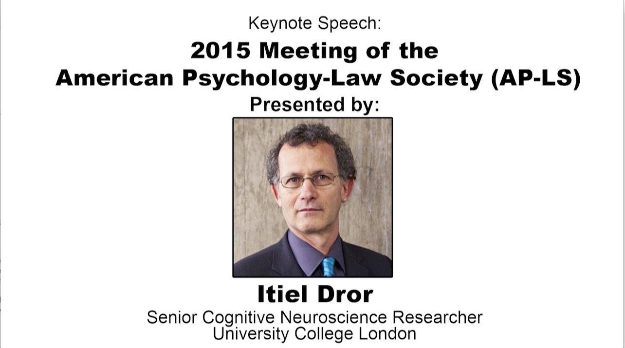 Keynote Address at the American Psychology-Law Society meeting presented by Dr. Itiel Dror (video)