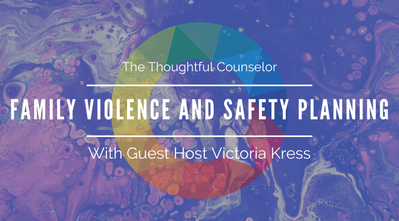 Family Violence and Safety Planning – Victoria Kress speaks with Matthew Paylo, Nicole Stargell, and Marissa Grey