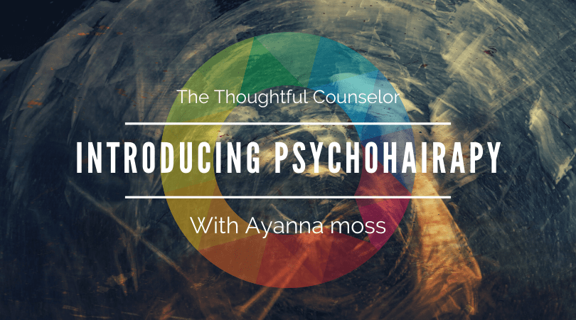Introducing PsychoHairapy – Bringing Counseling Into the Salon with Ayanna Moss