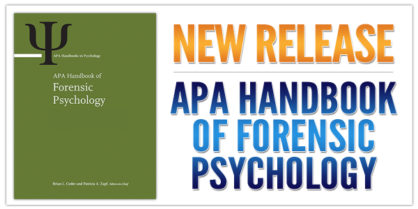 New Book Release: APA Handbook of Forensic Psychology