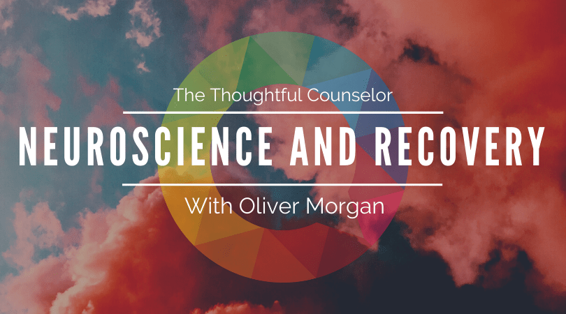 Contemporary Thoughts on Addiction and Recovery – A Conversation with Dr. Oliver Morgan on How Learning Neuroscience has Influenced his Teaching and Practice