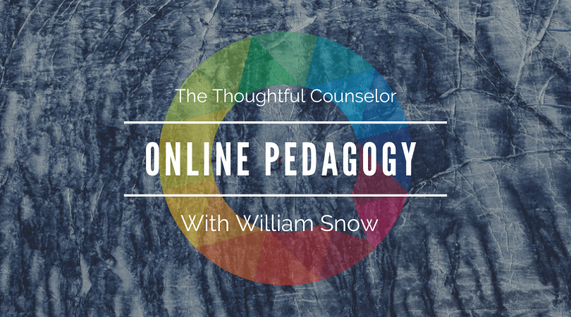 Online Pedagogy – Moving Counselor Education Online During the Covid-19 Pandemic with William Snow