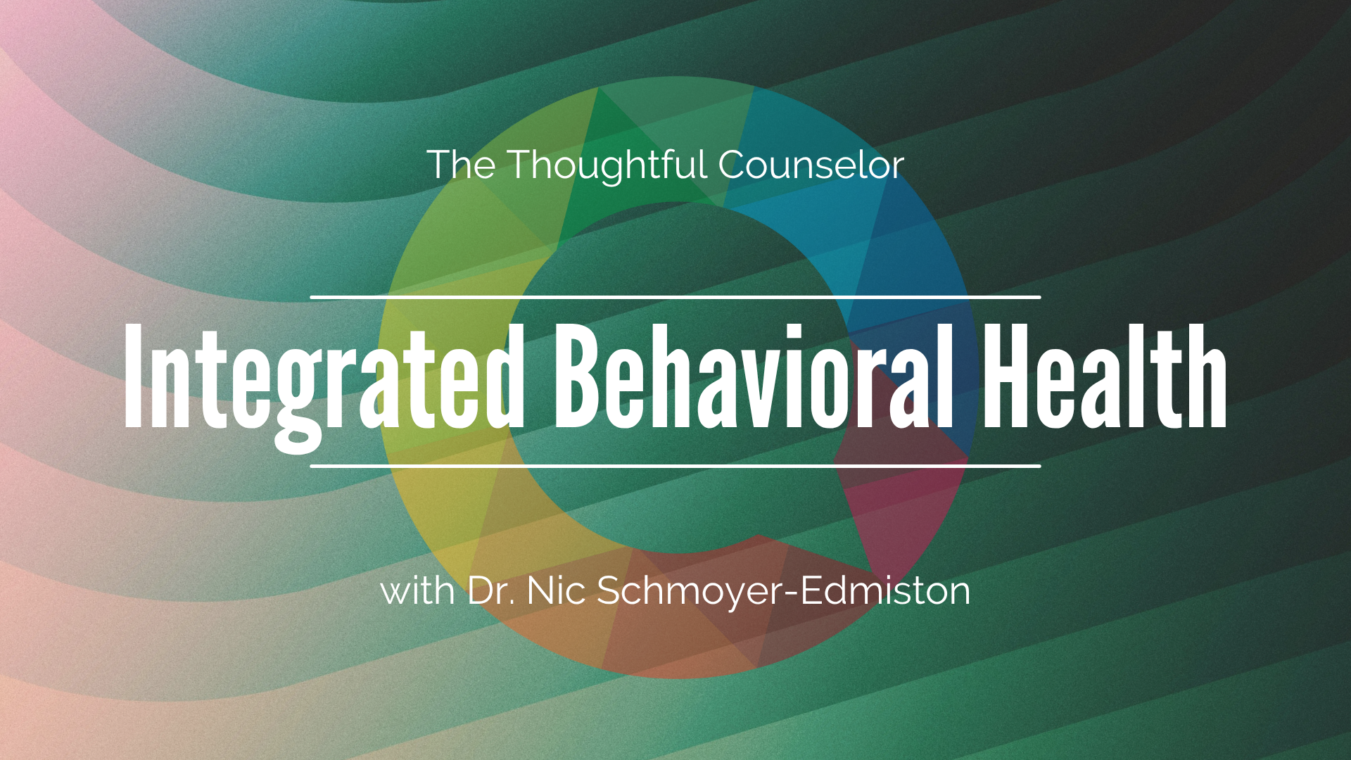 Counselors' Roles in Integrated Behavioral Health